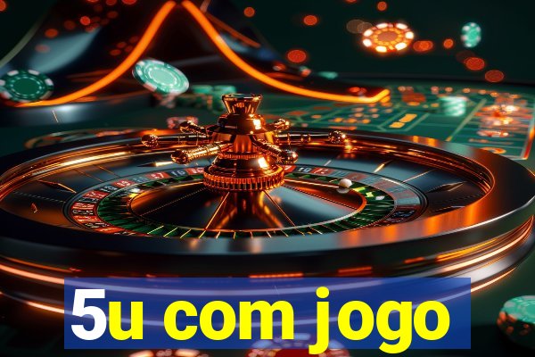 5u com jogo